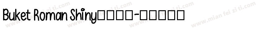 Buket Roman Shiny字体下载字体转换